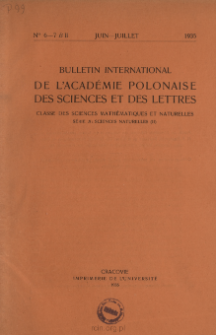 Bulletin International de L'Académie Polonaise des Sciences et des Lettres. Classe des Sciences Mathématiques et Naturelles. Serie B: Sciences Naturelles (II), 1935, No 6-7