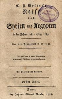 C. F. Volney's Reise nach Syrien und Aegypten in den Jahren 1783, 1784, 1785. T. 1