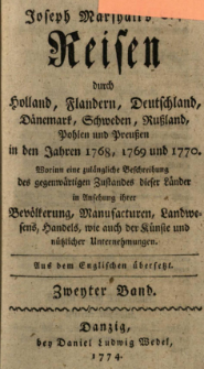 Joseph Marshall's Esq. Reisen durch Holland, Flandern, Deutschland, Dännemark, Schweden, Rußland, Pohlen und Preußen in den Jahren 1768, 1769 und 1770 [...]. Bd. 2