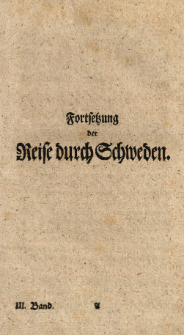 Joseph Marshall's Esq. Reisen durch Holland, Flandern, Deutschland, Dännemark, Schweden, Rußland, Pohlen und Preußen in den Jahren 1768, 1769 und 1770 [...]. Bd. 3