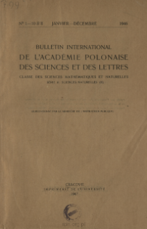 Bulletin International de L'Académie Polonaise des Sciences et des Lettres. Classe des Sciences Mathématiques et Naturelles. Serie B: Sciences Naturelles (II), 1946, No 1-10