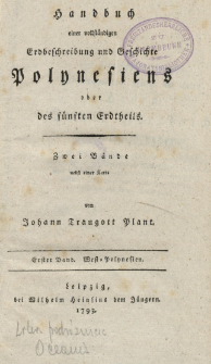 Handbuch einer vollständigen Erdbeschreibung und Geschichte Polynesiens oder der fünften Erdtheils : zwei Bände nebst einer Karte. Bd. 1, West-Polynesien