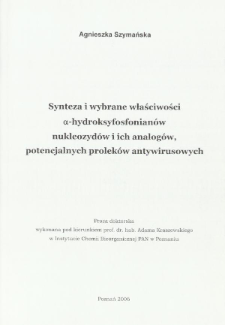 Synteza i wybrane właściwości α-hydroksyfosfonianów nukleozydów i ich analogów, potencjalnych proleków antywirusowych