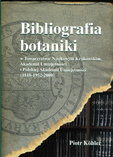 Bibliografia botaniki w Towarzystwie Naukowym Krakowskim, Akademii Umiejętności i Polskiej Akademii Umiejętności (1818-1952-2000)
