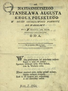 Do Nayiasnieyszego Stanisława Augusta Krola Polskiego W Dzien Szczęsliwego Powrotu Do Warszawy Dnia 10 Grudnia 1781 Roku Oda