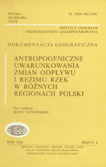 Antropogeniczne uwarunkowania zmian odpływu i reżimu rzek w różnych regionach Polski = Antropogenic determinants of changes in river run-off and regimen in different regions of Poland