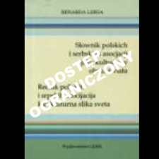 Słownik polskich i serbskich asocjacji jako kulturowy obraz świata