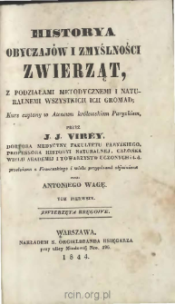 Historya obyczajów i zmyślności zwierząt, z podziałami metodycznemi i naturalnemi wszystkich ich gromad : kurs czytany w Ateneum królewskiem Paryzkiem. T. 1, Zwierzęta kręgowe