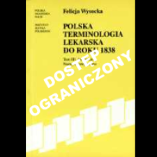 Polska terminologia lekarska do roku 1838. T. 3, Anatomia - nazwy dwuwyrazowe /