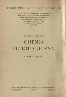 Chemja fizjologiczna z szczególnem uwzględnieniem fizjologji zwierzęcej. Cz. 1, Podstawy chemiczne fizjologji