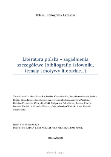 Polska Bibliografia Literacka: Literatura polska – zagadnienia szczegółowe (bibliografie i słowniki, tematy i motywy literackie...) - 2020-2021