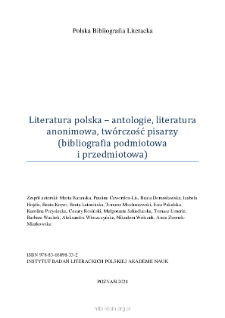 Polska Bibliografia Literacka: Literatura polska – antologie, literatura anonimowa, twórczość pisarzy (bibliografia podmiotowa i przedmiotowa) - 2020-2021