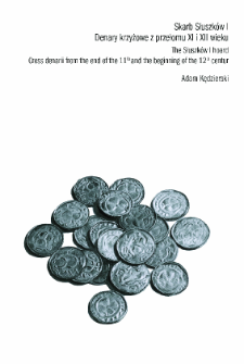 The Słuszków I hoard. Cross denarii from the end of the 11th and the beginning of the 12th century