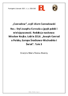 „Conradese”, czyli idiom Conradowski. Rec.: Styl Josepha Conrada a język polski i wielojęzyczność. Redakcja naukowa: Wiesław Krajka. Lublin 2018. „Joseph Conrad a Polska, Europa Środkowo-Wschodnia i Świat”. Tom 3