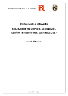 Dostojewski o człowieku. Rec.: Michał Kruszelnicki, Dostojewski. Konflikt i niespełnienie. Warszawa 2017