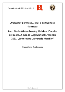 „Malwina” po włosku, czyli o domyślności tłumacza. Rec.: Maria Wirtemberska, Malvina. L’intuito del cuore. A cura di Luigi Marinelli. Venezia 2021. „Letteratura universale Marsilio”