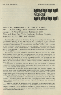 Price P. W., Slobodchikoff C. N., Gaud W. S. (Red.) 1984 - A new ecology. Novel approches to interactive systems - A Wiley-Interscience Publication, John Wiley and Sons, New York, Chichester, Brisbane, Toronto, Singapore, ss. 515. [ISBN 0-471-89670-5]