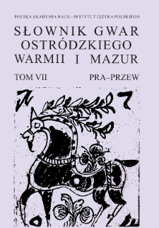 Słownik gwar Ostródzkiego, Warmii i Mazur, tom VII: PRA - PRZEW