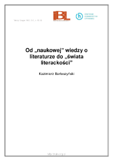 Od "naukowej" wiedzy o literaturze do "świata literackości"