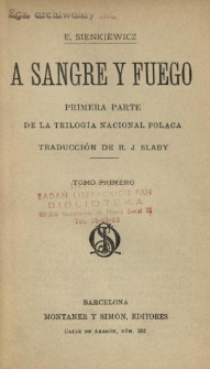 A sangre y fuego : primera parte de la trilogia nacional Polaca. T. 1