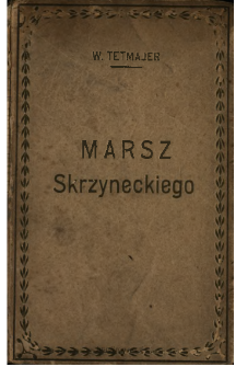 Marsz Skrzyneckiego : poezye