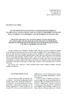 Od archeologii osadnictwa do biografii krajobrazu: archeologia polska wobec współczesnych perspektyw badań relacji między człowiekiem a środowiskiem w przeszłości