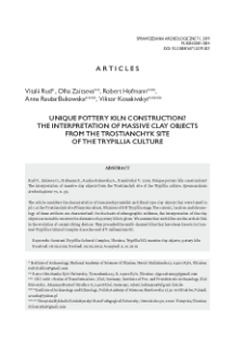 Unique pottery kiln construction? The interpretation of massive clay objects from the Trostianchyk site of the Trypillia culture