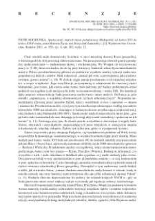 Społeczność małych miast południowej Małopolski od końca XVI do końca XVIII wieku, Piotr Miodunka, seria Historia Życia, red. Krzysztof Zamorski, t. [3], Wydawnictwo Univer-sitas, Kraków 2021, ss. 553, ryc. 9, tab. 102, wykr. 22 : [recenzja]