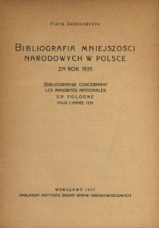 Bibliografja mniejszości narodowych w Polsce za rok 1935 = Bibliographie concernant les minorités nationales en Pologne pour l'année 1935