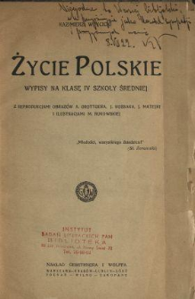 Życie polskie : wypisy na klasę IV szkoły średniej