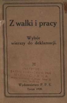 Z walki i pracy : wybór wierszy do deklamacji.