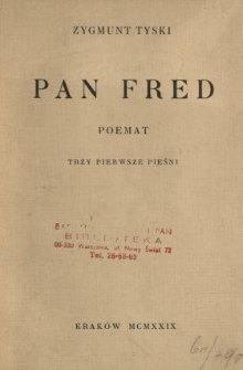 Pan Fred : poemat : trzy pierwsze pieśni