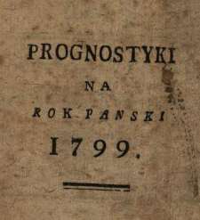 Prognostyki Na Rok Panski 1799