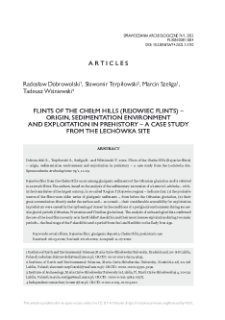 Flints of the Chełm Hills (Rejowiec flints) – origin, sedimentation environment and exploitation in prehistory – a case study from the Lechówka site