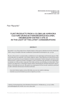 Flint products from a Globular Amphora culture grave in Stefankowice-Kolonia, Hrubieszów District, site 33 in the light of the latest considerations