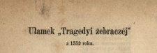 Ułamek "Tragedyi żebraczéj" z 1552 roku