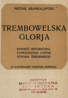 Trembowelska glorja : powieść historyczna, poprzedzona listem Stefana Żeromskiego
