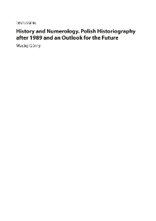 History and Numerology. Polish Historiography after 1989 and an Outlook for the Future
