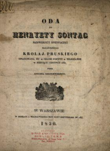 Oda do Henryety Sontag nadwornéy śpiewaczki najjaśniejszego Krola J. Pruskiego : ofiarowana jéj w czasie pobytu w Warszawie w miesiącu czerwcu 1830
