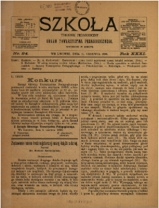 Szkoła : pismo poświęcone sprawom szkół ludowych i średnich, tudzież seminaryów nauczycielskich 1898 N.24