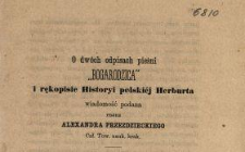 O dwóch odpisach pieśni "Bogarodzica" i rękopisie Historyi polskiéj Herburta