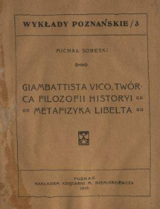 Giambattista Vico, twórca filozofii historyi ; Metafizyka Libelta