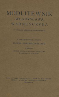 Modlitewnik Władysława Warneńczyka w zbiorach Bibljoteki Bodlejańskiej z uwzględnieniem zapisków Józefa Korzeniowskiego