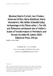 (Review) Martin Furholt, Ivan Cheben, Johannes Müller, Alena Bistáková, Maria Wunderlich, Nils Müller-Scheeßel (eds), Archaeology in the Žitava valley I: The LBK and Želiezovce settlement site of Vráble (= Scales of Transformation in Prehistoric and Archaic Societies 9). Leiden 2020: Sidestone Press, 546 pp.