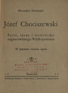 Józef Chociszewski : życie, czyny i środowisko najpracowitszego Wielkopolanina