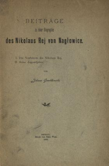 Beiträge zu einer Biographie des Nikolaus Rej von Nagłowice ...