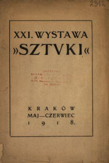 XXI. Wystawa "Sztuki" : Kraków, maj - czerwiec 1918.