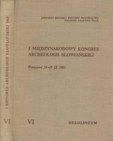 I Międzynarodowy Kongres Archeologii Słowiańskiej, Warszawa 14-18. IX. 1965. T. 6, Moneta w krajach słowiańskich w starożytności i średniowieczu