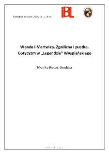 Wanda i Martwica. Zgnilizna i pustka. Gotycyzm w „Legendzie” Wyspiańskiego.