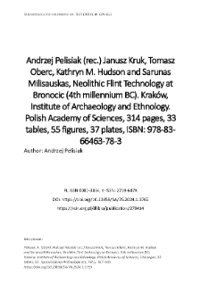 (Review) Janusz Kruk, Tomasz Oberc, Kathryn M. Hudson and Sarunas Milisauskas, Neolithic Flint Technology at Bronocic (4th millennium BC). Kraków, Institute of Archaeology and Ethnology. Polish Academy of Sciences, 314 pages, 33 tables, 55 figures, 37 plates, ISBN: 978-83-66463-78-3